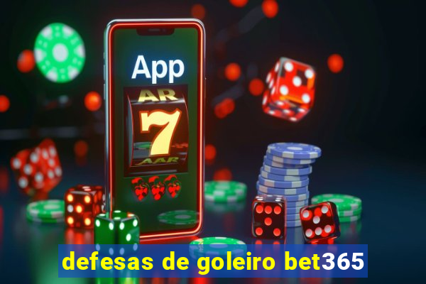 defesas de goleiro bet365